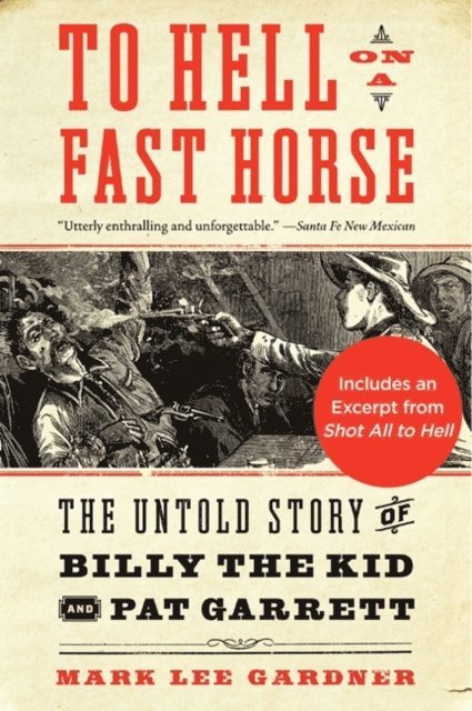 Mark Lee Gardner - To Hell on a Fast Horse, E-bok