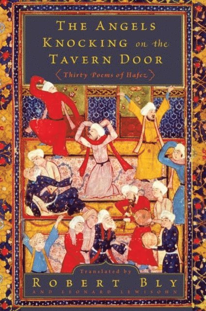 Leonard Lewisohn, Robert Bly - Angels Knocking on the Tavern Door, E-bok
