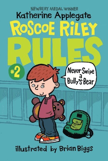Katherine Applegate - Roscoe Riley Rules #2: Never Swipe a Bully's Bear, E-bok