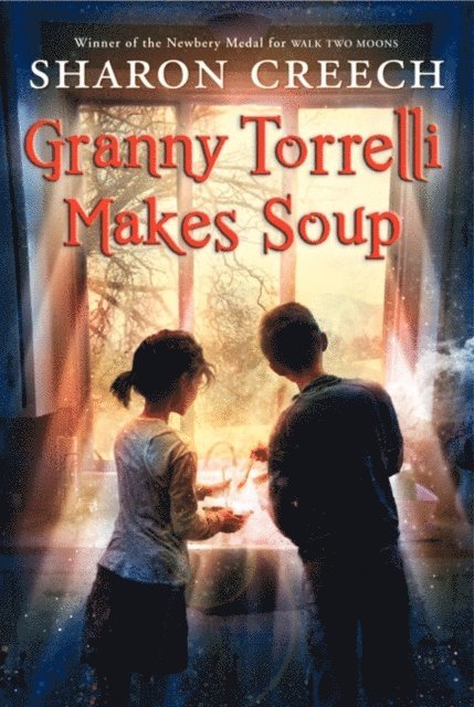 Sharon Creech - Granny Torrelli Makes Soup, E-bok