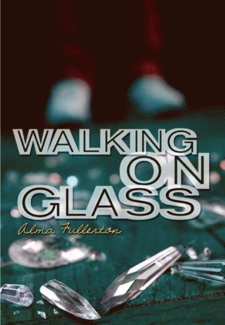 Alma Fullerton - Walking on Glass, E-bok