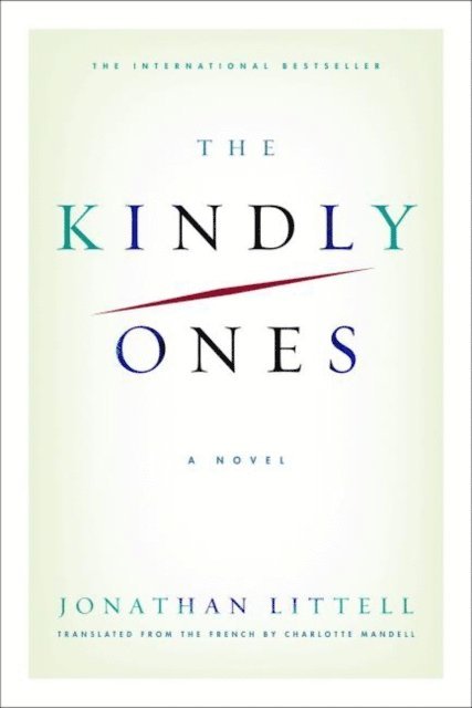 Jonathan Littell - Kindly Ones, E-bok