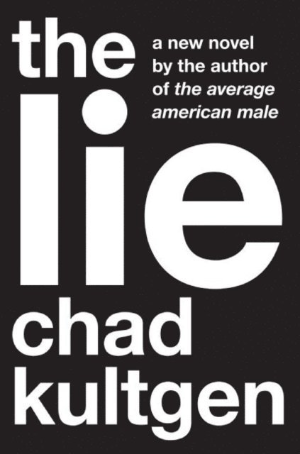 Chad Kultgen - Lie, E-bok