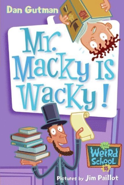 Dan Gutman - My Weird School #15: Mr. Macky Is Wacky!, E-bok