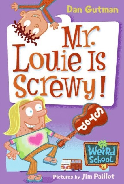 Dan Gutman - My Weird School #20: Mr. Louie Is Screwy!, E-bok