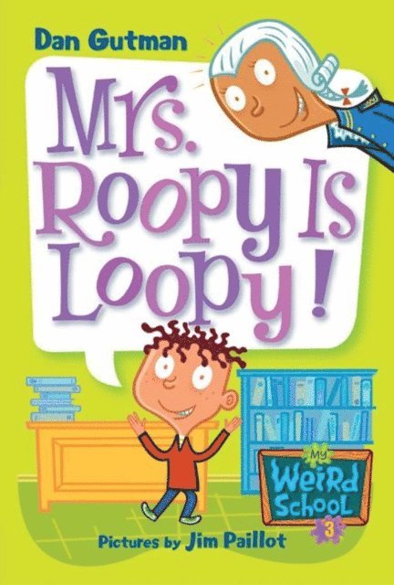Dan Gutman - My Weird School #3: Mrs. Roopy Is Loopy!, E-bok