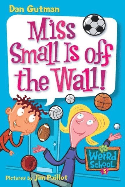 Dan Gutman - My Weird School #5: Miss Small Is off the Wall!, E-bok