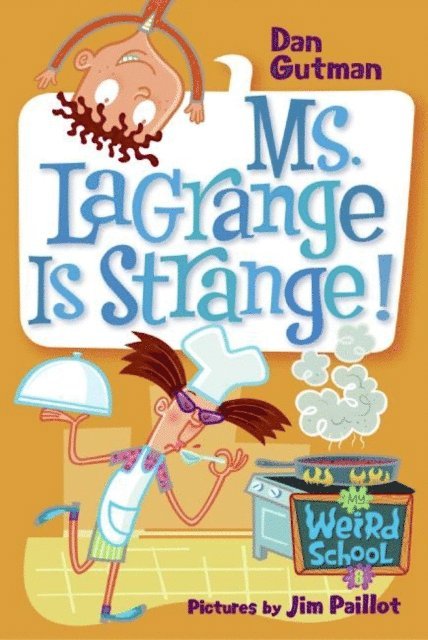 Dan Gutman - My Weird School #8: Ms. LaGrange Is Strange!, E-bok