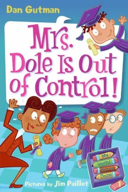 Dan Gutman - My Weird School Daze #1: Mrs. Dole Is Out of Control!, E-bok
