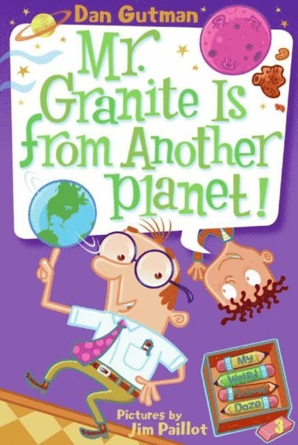 Dan Gutman - My Weird School Daze #3: Mr. Granite Is from Another Planet!, E-bok