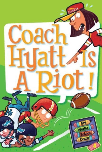 Dan Gutman - My Weird School Daze #4: Coach Hyatt Is a Riot!, E-bok