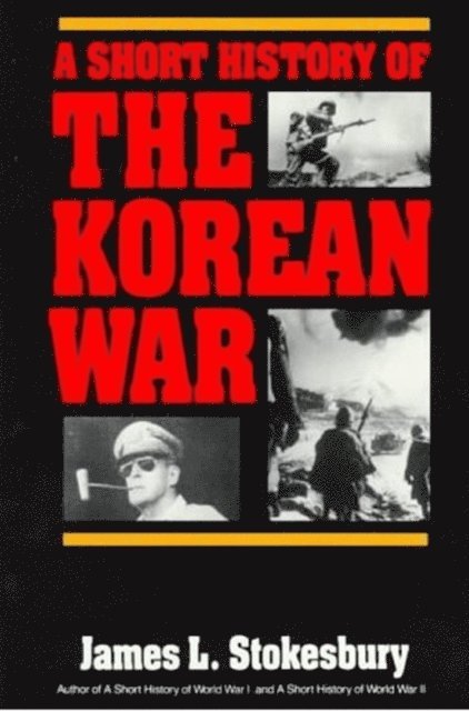 James L. Stokesbury - Short History of the Korean War, E-bok