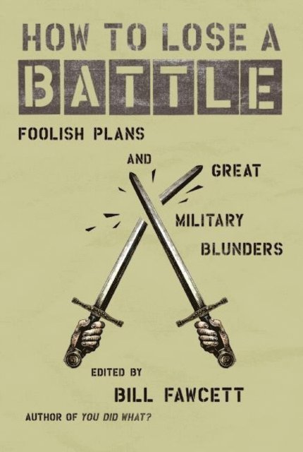 Bill Fawcett - How to Lose a Battle, E-bok