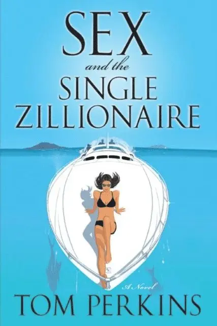 Tom Perkins - Sex and the Single Zillionaire, E-bok. Tillgänglighet: Lägg i varukorg