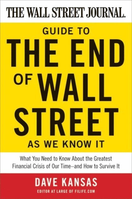 Wall Street Journal Guide to the End of Wall Street as We Know It