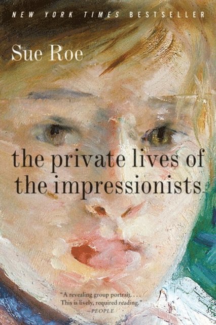 Sue Roe - Private Lives of the Impressionists, E-bok