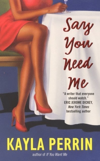 Kayla Perrin - Say You Need Me, E-bok