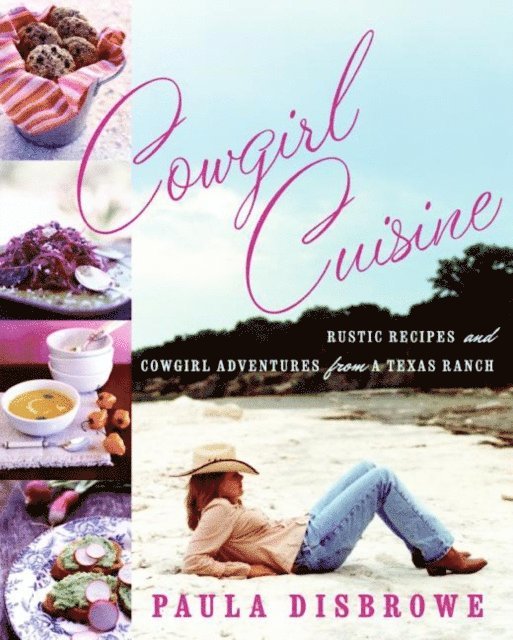 Paula Disbrowe - Cowgirl Cuisine, E-bok