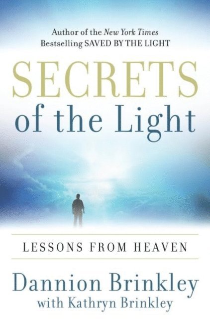 Kathryn Brinkley, Dannion Brinkley - Secrets of the Light, E-bok