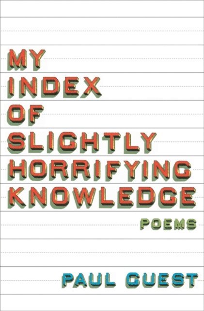 Paul Guest - My Index of Slightly Horrifying Knowledge, E-bok