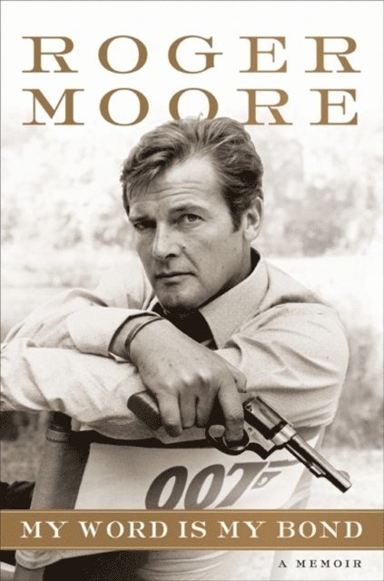 Roger Moore - My Word is My Bond, E-bok