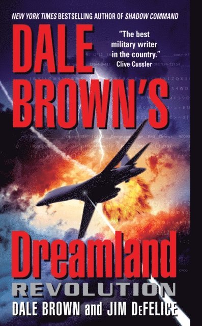 Jim DeFelice, Dale Brown - Dale Brown's Dreamland: Revolution, E-bok
