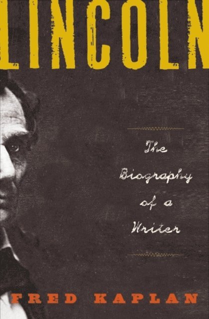 Fred Kaplan - Lincoln, E-bok