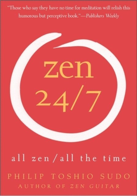 Philip Toshio Sudo - Zen 24/7, E-bok. Tillgänglighet: Lägg i varukorg