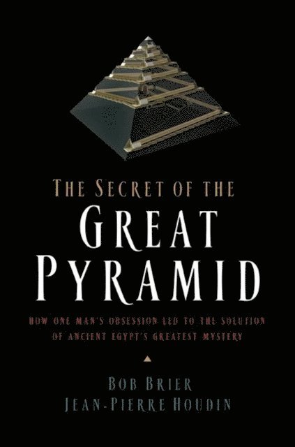 Jean-Pierre Houdin, Bob Brier - Secret of the Great Pyramid, E-bok