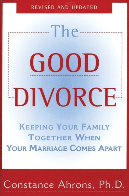 Constance Ahrons - Good Divorce, E-bok