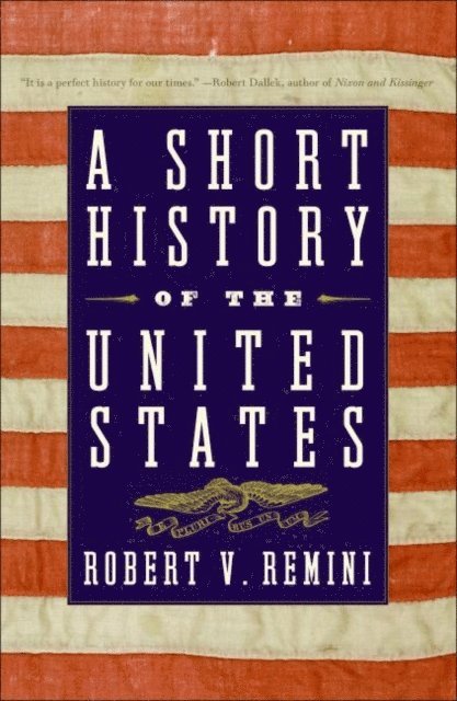 Robert V. Remini - Short History of the United States, E-bok