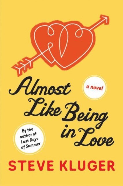 Steve Kluger - Almost Like Being in Love, E-bok