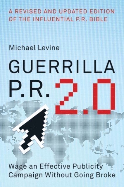 Michael Levine - Guerrilla P.R. 2.0, E-bok