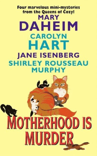 Jane Isenberg, Shirley Rousseau Murphy, Mary Daheim, Carolyn Hart - Motherhood Is Murder, E-bok