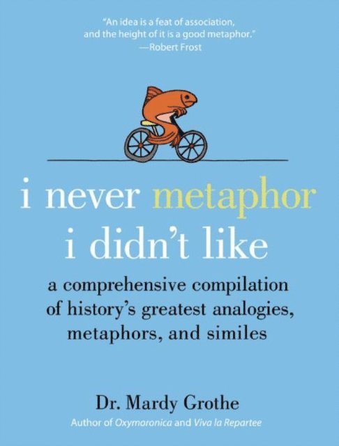 I Never Metaphor I Didn't Like