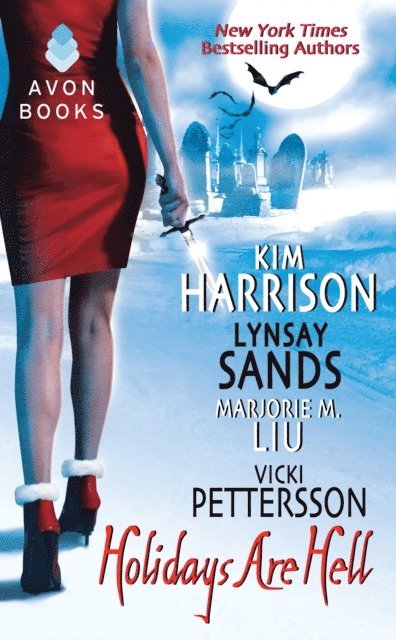 Marjorie Liu, Vicki Pettersson, Lynsay Sands, Kim Harrison - Holidays Are Hell, E-bok
