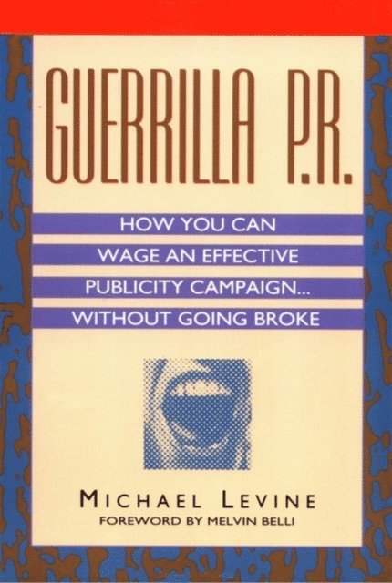 Michael Levine - Guerrilla P.R., E-bok