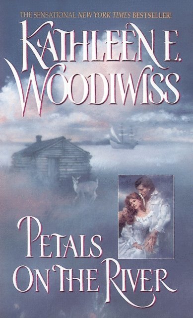 Kathleen E. Woodiwiss - Petals on the River, E-bok