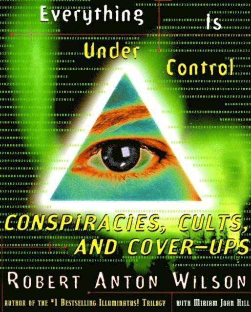 Miriam Joan Hill, Robert Anton Wilson - Everything Is Under Control, E-bok