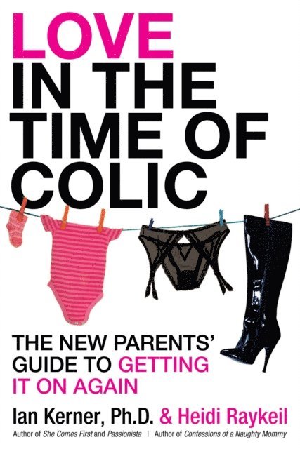 Heidi Raykeil, Ian Kerner - Love in the Time of Colic, E-bok