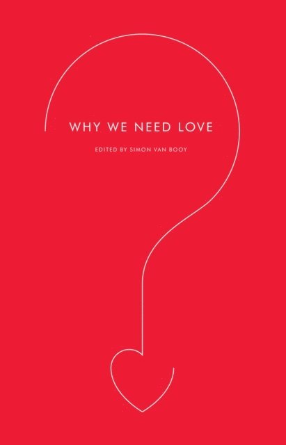 Simon Van Booy - Why We Need Love, E-bok