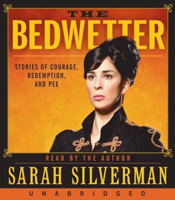 Sarah Silverman - Bedwetter, Ljudbok