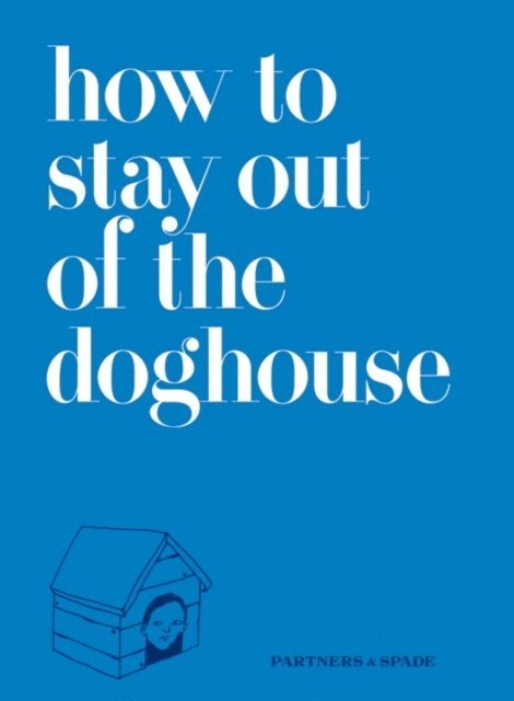 Partners & Spade, Jason Musante, Josh Rubin - How to Stay Out of the Doghouse, E-bok