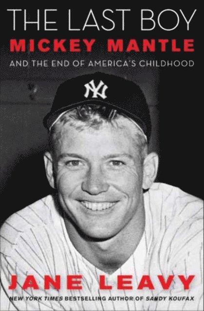 Jane Leavy - Last Boy, E-bok