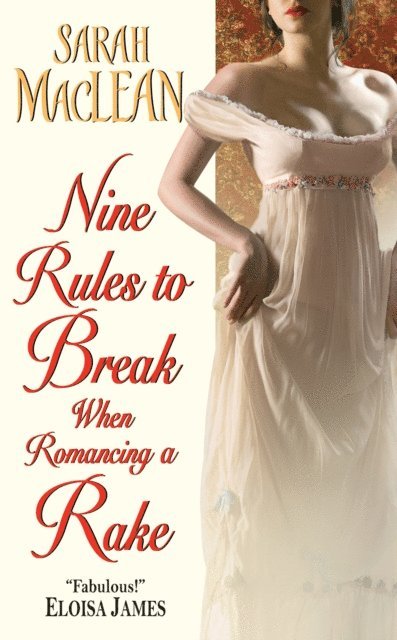 Sarah MacLean - Nine Rules to Break When Romancing a Rake, E-bok