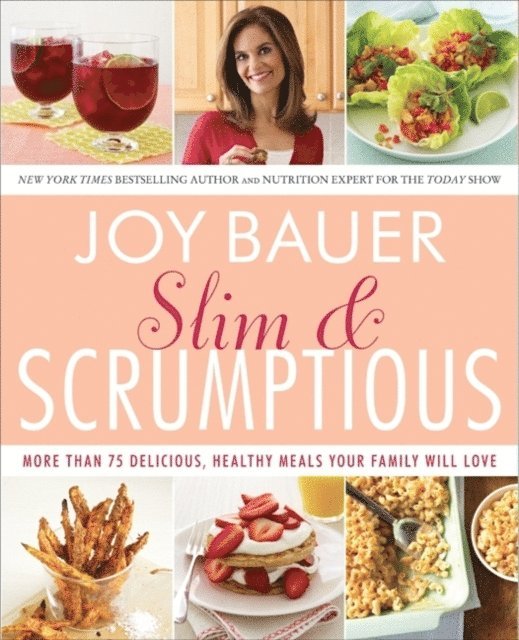 Joy Bauer - Slim & Scrumptious, E-bok