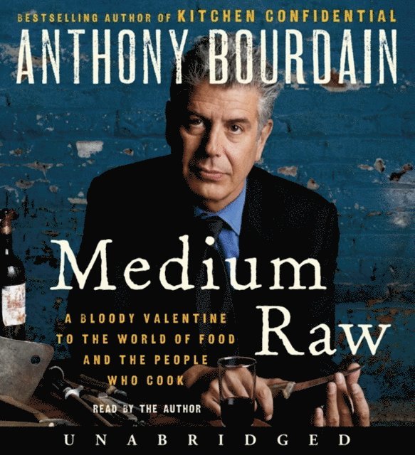 Anthony Bourdain - Medium Raw, Ljudbok