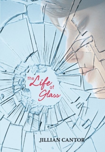 Jillian Cantor - Life of Glass, E-bok