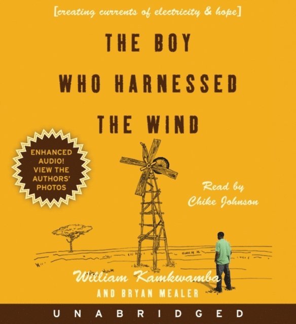 Bryan Mealer, William Kamkwamba - Boy Who Harnessed the Wind, Ljudbok