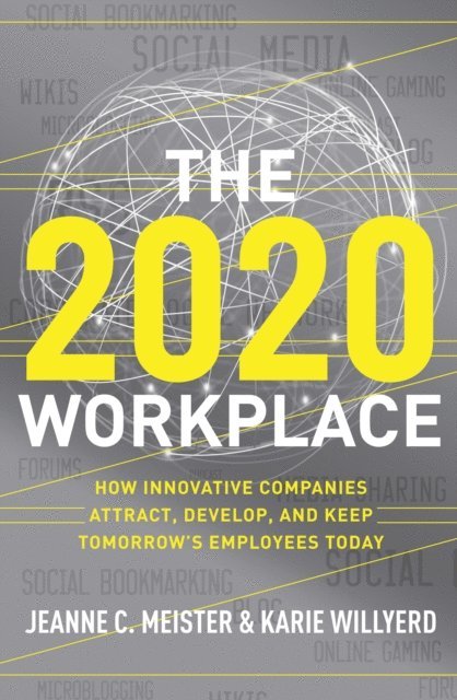 Karie Willyerd, Jeanne C. Meister - 2020 Workplace, E-bok
